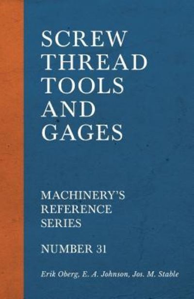 Cover for Erik Oberg · Screw Thread Tools and Gages - Machinery's Reference Series - Number 31 (Pocketbok) (2018)