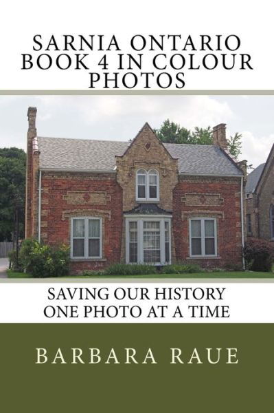 Cover for Barbara Raue · Sarnia Ontario Book 4 in Colour Photos (Paperback Book) (2016)