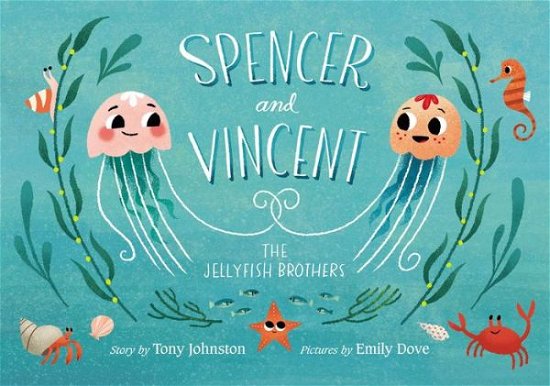 Cover for Tony Johnston · Spencer and Vincent, the Jellyfish Brothers (Inbunden Bok) (2019)