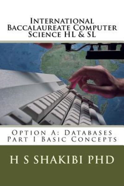 Cover for H Sarah Shakibi PhD · International Baccalaureate Computer Science HL &amp; SL : Option A (Paperback Book) (2017)