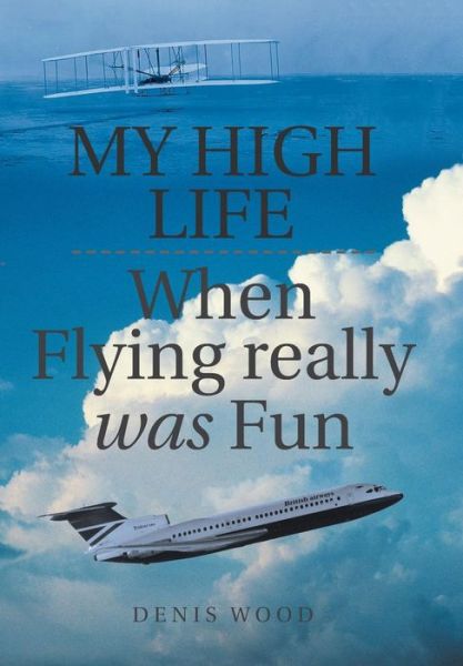 Cover for Denis Wood · My High Life (Hardcover Book) (2018)