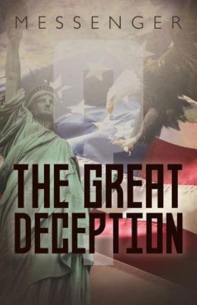The Great Deception - Messenger - Livres - Xulon Press - 9781545638088 - 22 juin 2018