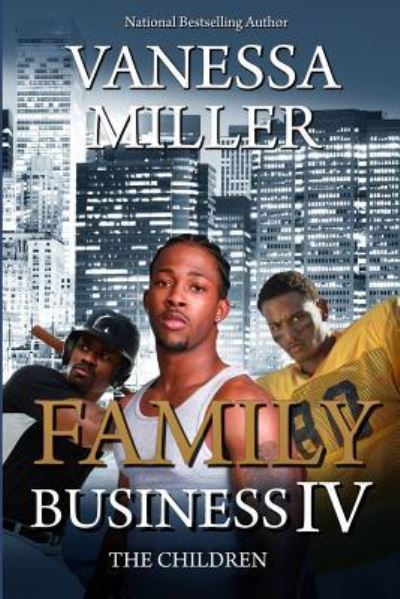 Cover for Vanessa Miller · Family Business IV (Pocketbok) (2017)