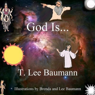 Cover for T Lee Baumann · God Is... (Paperback Bog) (2017)