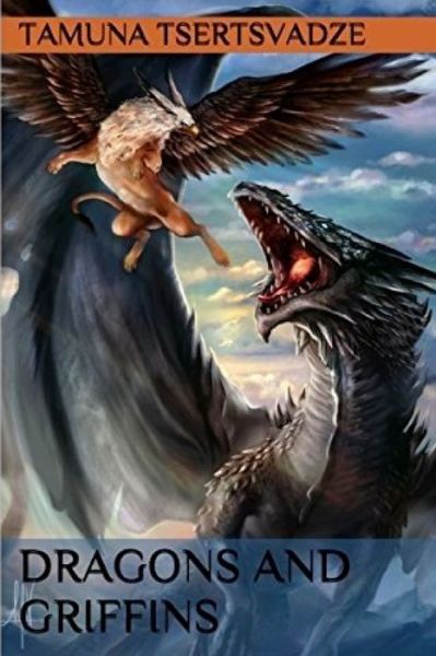 Cover for Tamuna Tsertsvadze · Dragons and Griffins (Paperback Book) (2017)