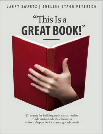 Cover for Larry Swartz · &quot;This is a Great Book!&quot;: 101 Events for Building Enthusiastic Readers Inside and Outside the Classroom-From Chapter Books to Young Adult Novels (Paperback Book) (2015)