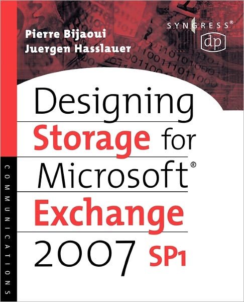 Cover for Bijaoui, Pierre (Solution Architect, HP Services, France) · Designing Storage for Exchange 2007 SP1 - Digital Press Storage Technologies (Paperback Book) (2008)