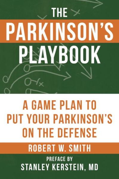 Cover for Robert W. Smith · The Parkinson's Playbook: A Game Plan to Put Your Parkinson's On the Defense (Paperback Book) (2017)