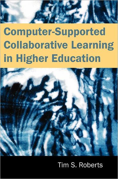 Cover for Tim S Roberts · Computer-supported Collaborative Learning in Higher Education (Hardcover Book) (2004)