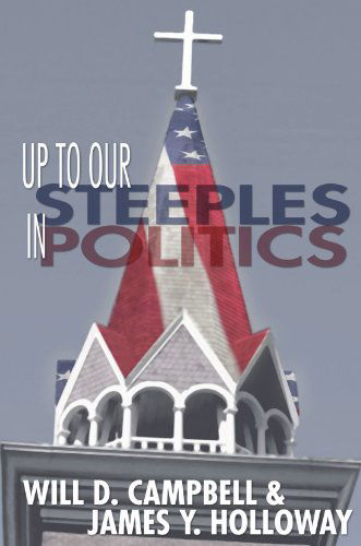 Cover for Will D. Campbell · Up to Our Steeples in Politics: (Paperback Book) (2004)