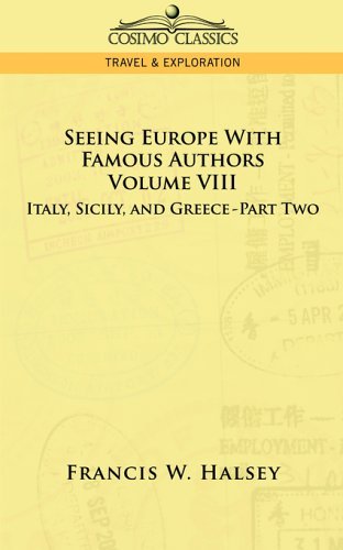 Cover for Francis W. Halsey · Seeing Europe with Famous Authors: Italy, Sicily, and Greece, Part 2 (Paperback Bog) (2013)