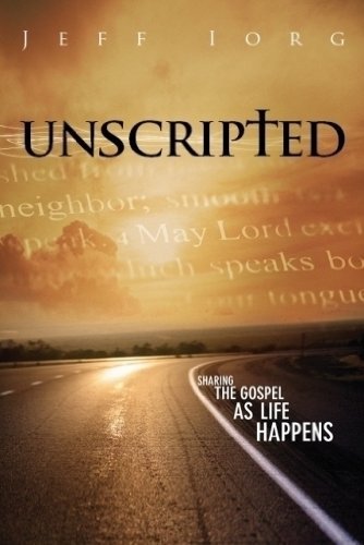 Cover for Jeff Iorg · Unscripted: Sharing the Gospel as Life Happens (Paperback Book) (2014)