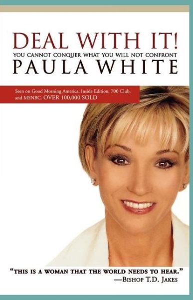 Deal with It!: You Cannot Conquer What You Will Not Confront - Paula White - Książki - Thomas Nelson Publishers - 9781599510088 - 5 lutego 2006