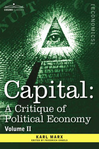 Capital: a Critique of Political Economy - Vol. Ii: the Process of Circulation of Capital - Karl Marx - Bücher - Cosimo Classics - 9781605200088 - 2013