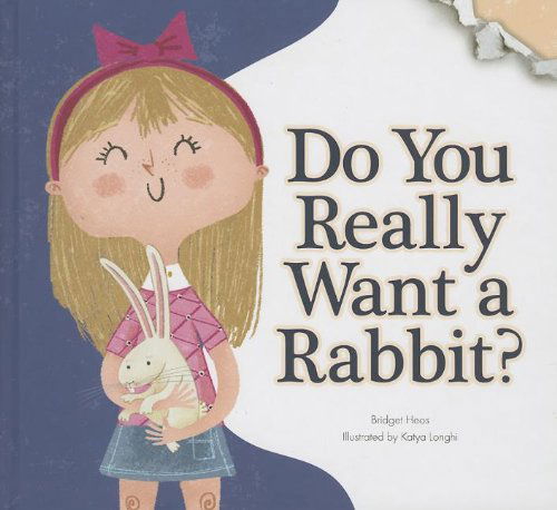 Cover for Bridget Heos · Do You Really Want a Rabbit? (Do You Really Want a Pet?) (Hardcover Book) (2013)