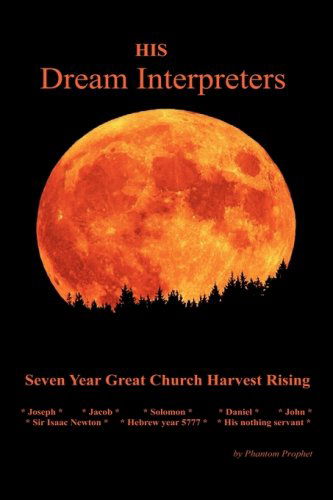 His Dream Interpreters - Phantom Prophet - Bøker - Xulon Press - 9781607912088 - 23. mars 2009