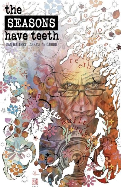 Cover for Dan Watters · The Seasons Have Teeth (Paperback Bog) (2024)