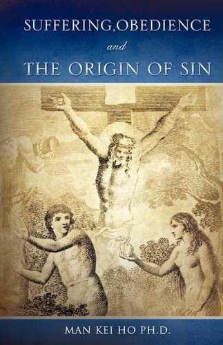 Cover for Man Kei Ho Ph.d. · Suffering, Obedience and the Origin of Sin (Paperback Book) (2010)