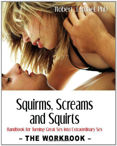 Cover for Robert J. Rubel · Squirms, Screams and Squirts: the Workbook (Paperback Book) (2010)