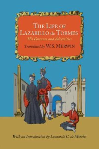 The Life of Lazarillo de Tormes; His Fortunes and Adversities - Lazarillo De Tormes - Books - Martino Fine Books - 9781614277088 - September 29, 2014