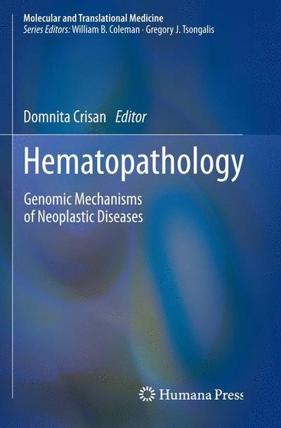 Cover for Domnita Crisan · Hematopathology: Genomic Mechanisms of Neoplastic Diseases - Molecular and Translational Medicine (Paperback Book) [2011 edition] (2012)