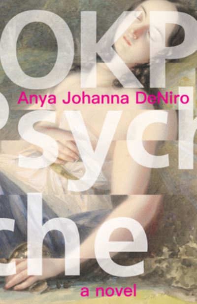 Cover for Anya Johanna DeNiro · OKPsyche: a novel (Paperback Bog) (2023)