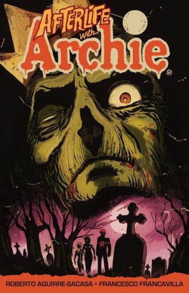 Cover for Roberto Aguirre-Sacasa · Afterlife With Archie: Escape from Riverdale (Paperback Book) (2014)