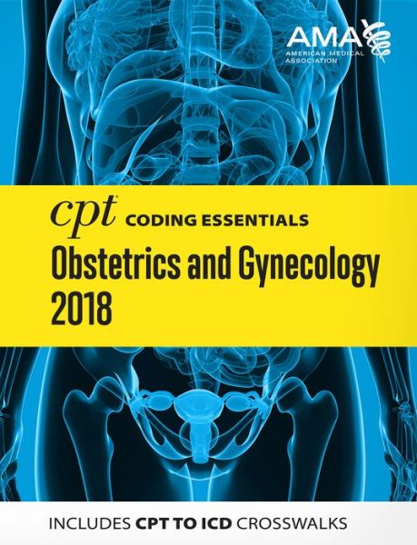 Cover for American Medical Association · CPT (R) Coding Essentials for Obstetrics and Gynecology 2018 (Spiral Book) (2017)