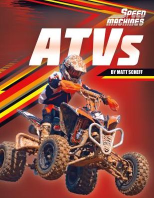 Cover for Matt Scheff · Atvs (Speed Machines) (Hardcover Book) (2015)