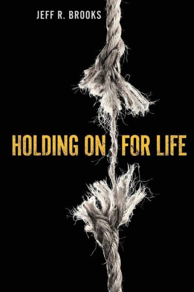 Cover for Jeff R. Brooks · Holding on for Life (Paperback Book) [First edition] (2014)