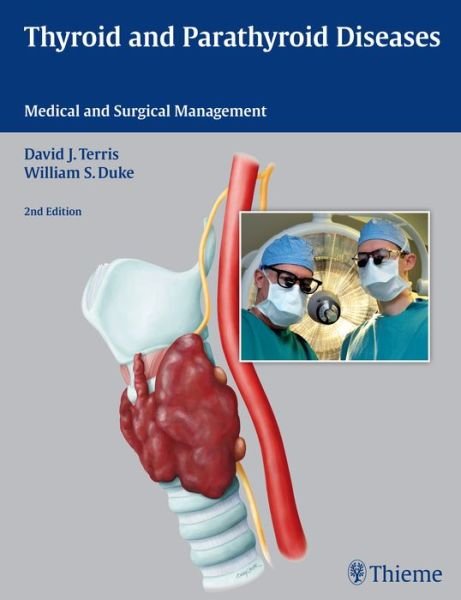 Thyroid and Parathyroid Diseases : Medical and Surgical Management - David J. Terris - Livros - Thieme Medical Publishers - 9781626230088 - 3 de junho de 2016
