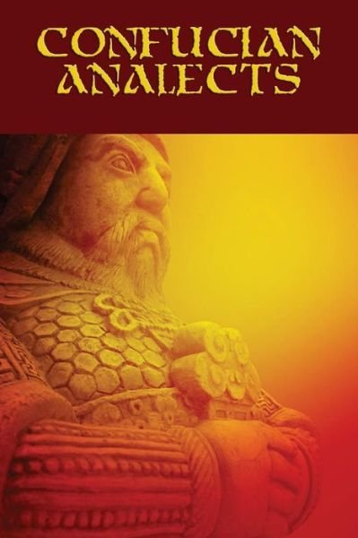 Confucian Analects - Confucius - Bøker - Wilder Publications - 9781627556088 - 10. februar 2014