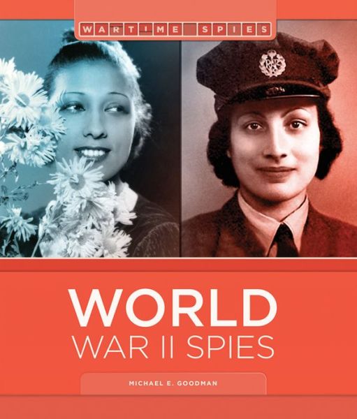 World War II Spies - Wartime Spies - Michael E Goodman - Books - Creative Company,US - 9781628322088 - February 2, 2016