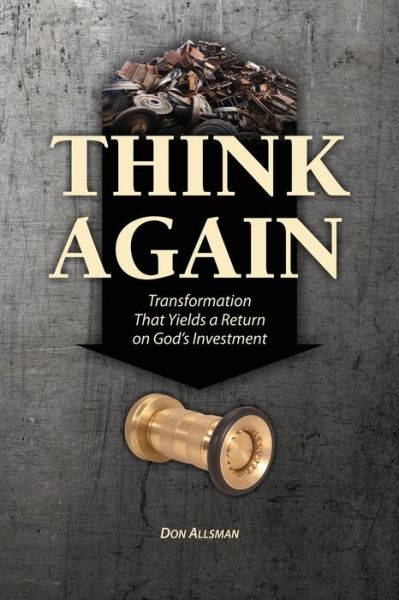 Cover for Rev Don Allsman · Think Again Transformation That Yields a Return on God's Investment (Taschenbuch) (2018)