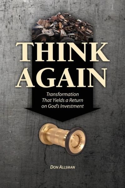 Cover for Rev Don Allsman · Think Again Transformation That Yields a Return on God's Investment (Pocketbok) (2018)