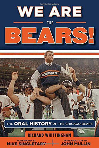 Cover for Richard Whittingham · We Are the Bears!: The Oral History of the Chicago Bears (Paperback Book) [Reprint edition] (2014)