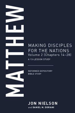 Matthew, Volume 2 - Jon Nielson - Books - P & R Publishing Co (Presbyterian & Refo - 9781629958088 - May 1, 2020