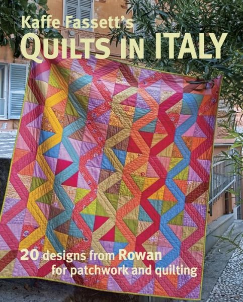 Kaffe Fassett's Quilts in Italy - K Fassett - Books - Taunton Press Inc - 9781631867088 - August 30, 2016