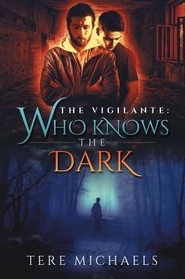 Cover for Tere Michaels · Who Knows the Dark Volume 2 - The Vigilante (Pocketbok) [New edition] (2015)