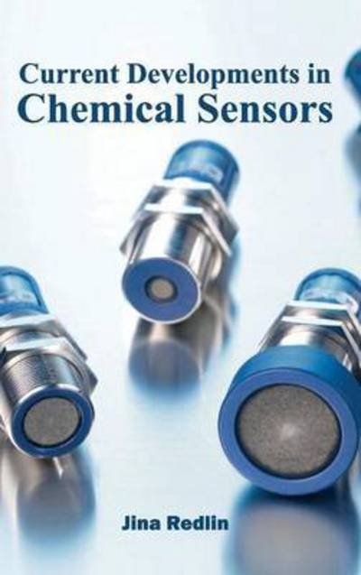 Cover for Jina Redlin · Current Developments in Chemical Sensors (Hardcover Book) (2015)