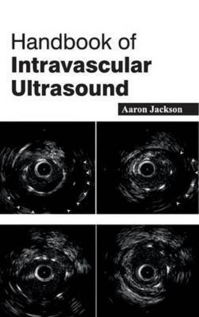 Cover for Aaron Jackson · Handbook of Intravascular Ultrasound (Hardcover Book) (2015)