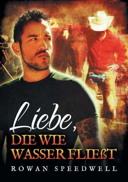 Liebe, die wie Wasser fließt - Rowan Speedwell - Books - Dreamspinner Press - 9781635335088 - January 10, 2017