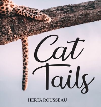 Cover for Herta Rousseau · Cat Tails (Hardcover Book) (2020)