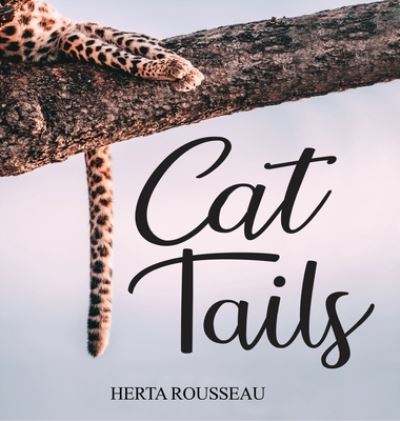 Cat Tails - Herta Rousseau - Books - Global Summit House - 9781636846088 - November 30, 2020