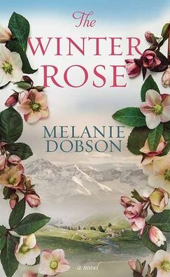 Cover for Melanie Dobson · The Winter Rose (Hardcover Book) (2022)