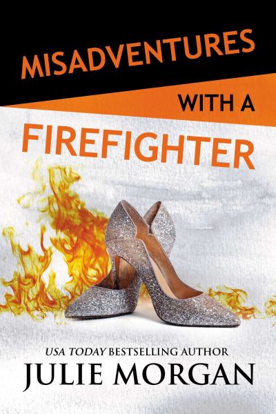 Cover for Julie Morgan · Misadventures with a Firefighter (Paperback Book) (2020)