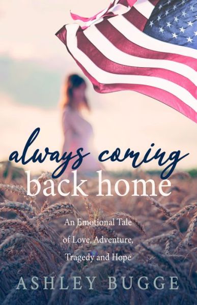 Cover for Ashley Bugge · Always Coming Back Home: An Emotional Tale of Love, Adventure, Tragedy and Hope (Paperback Book) (2020)