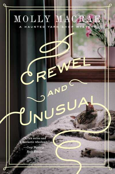 Cover for Molly MacRae · Crewel and Unusual: A Haunted Yarn Shop Mystery - Haunted Yarn Shop Mystery Series (Hardcover Book) (2019)