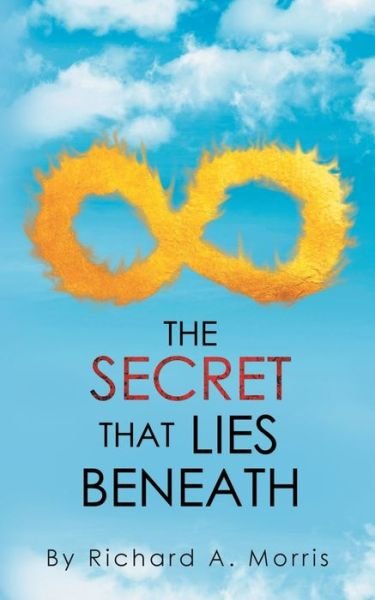 Cover for Richard a Morris · The Secret That Lies Beneath (Pocketbok) (2020)