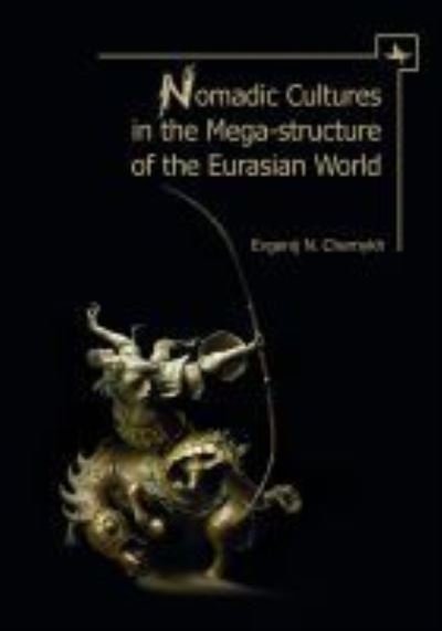 Cover for Evgenij N. Chernykh · Nomadic Cultures in the Mega-Structure of the Eurasian World (Paperback Book) (2021)